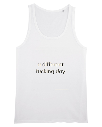 a different fucking day White
