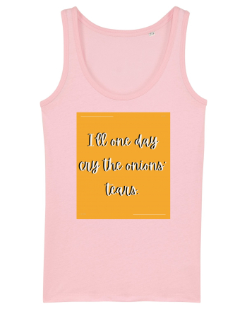 i ll one day cry the onions tears Cotton Pink