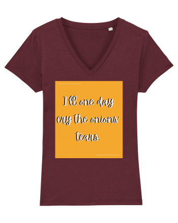 i ll one day cry the onions tears Burgundy