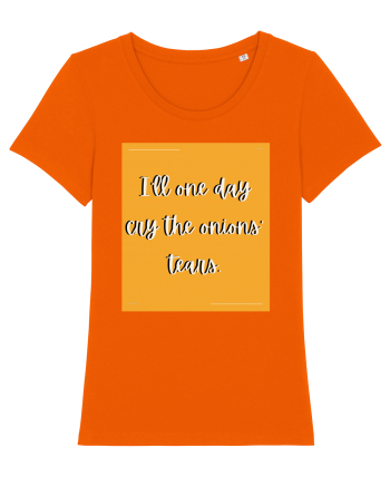 i ll one day cry the onions tears Bright Orange