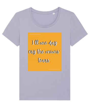i ll one day cry the onions tears Lavender