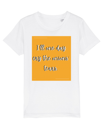 i ll one day cry the onions tears White