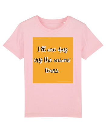 i ll one day cry the onions tears Cotton Pink