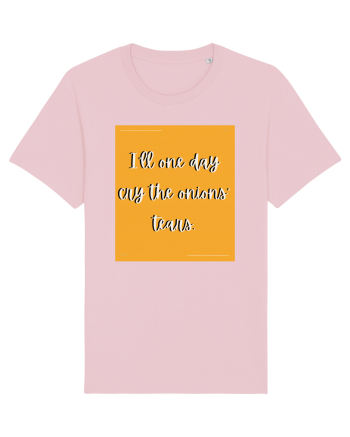 i ll one day cry the onions tears Cotton Pink