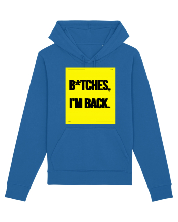 bitches i m back Royal Blue