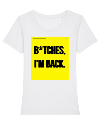 bitches i m back White