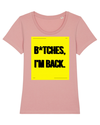 bitches i m back Canyon Pink