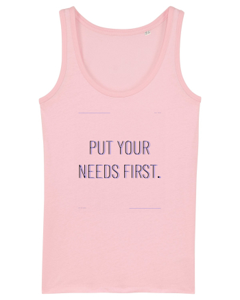 put your needs first Cotton Pink