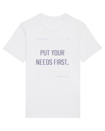 put your needs first White