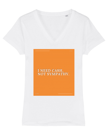 i need cash not symphaty White