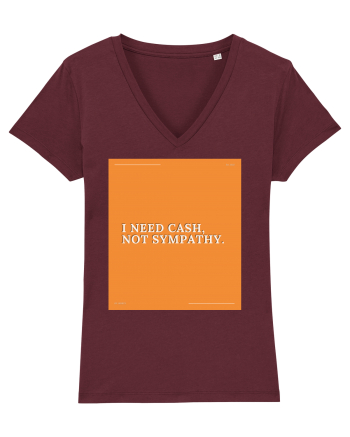 i need cash not symphaty Burgundy