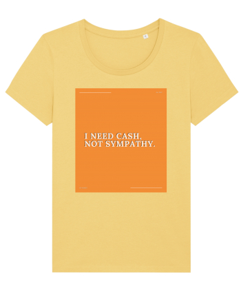 i need cash not symphaty Jojoba