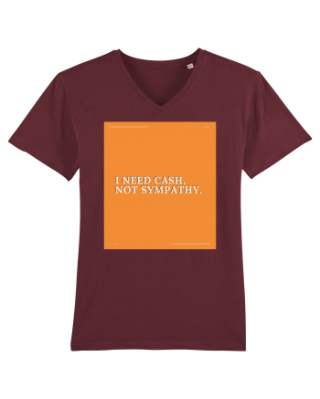 i need cash not symphaty Burgundy