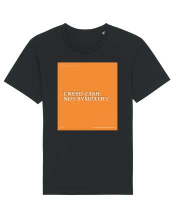 i need cash not symphaty Black