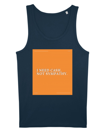 i need cash not symphaty Navy