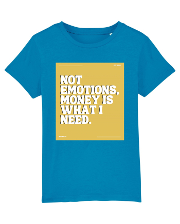 not emotions money is what i need Azur
