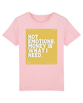 not emotions money is what i need Cotton Pink
