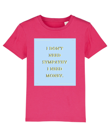 i don t need symphaty i need money Raspberry
