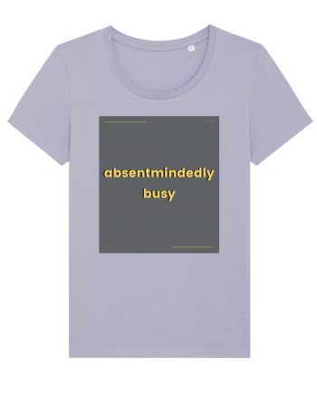 absentmindedely busy Lavender