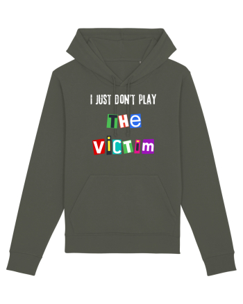 I dont play The Victim role Khaki