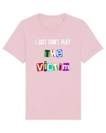 I dont play The Victim role Cotton Pink