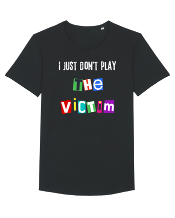 I dont play The Victim role Black