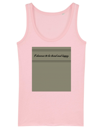 i deserve to be loved and happy Cotton Pink