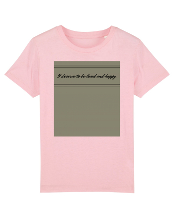 i deserve to be loved and happy Cotton Pink