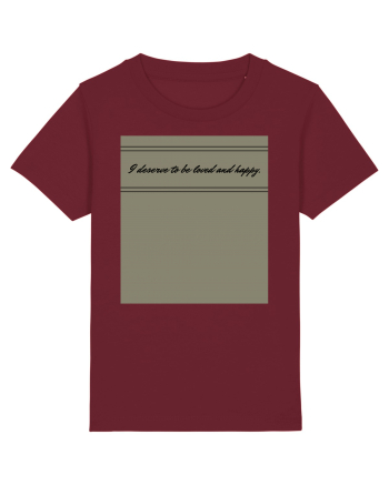 i deserve to be loved and happy Burgundy