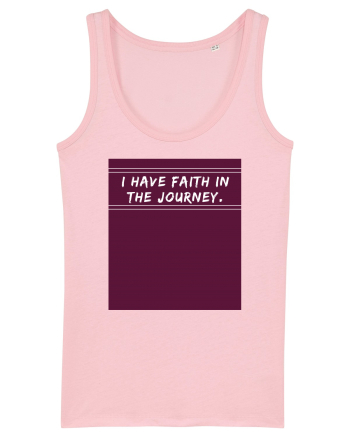 i have faith in the journey Cotton Pink