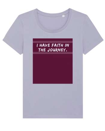 i have faith in the journey Lavender