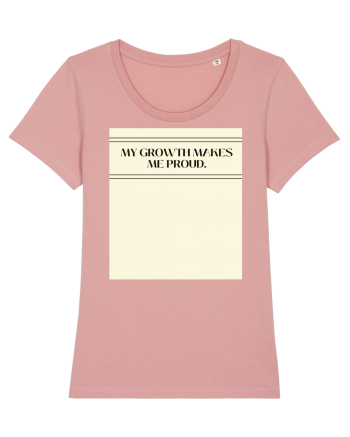 my growth makes me proud Canyon Pink
