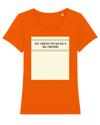 my growth makes me proud Bright Orange