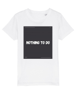 nothing to do2 Tricou mânecă scurtă  Copii Mini Creator