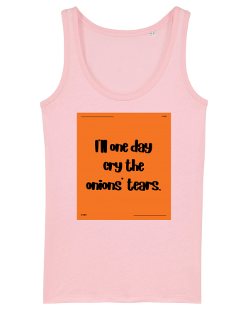 i ll one day cry the onions tears2 Cotton Pink