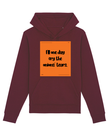 i ll one day cry the onions tears2 Burgundy