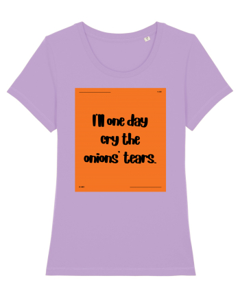 i ll one day cry the onions tears2 Lavender Dawn
