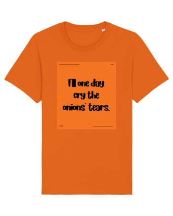 i ll one day cry the onions tears2 Bright Orange