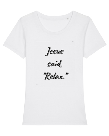 jesus said relax White