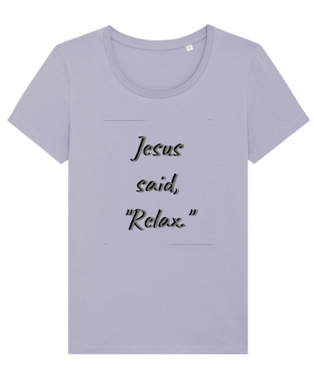 jesus said relax Lavender