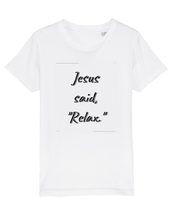 jesus said relax White