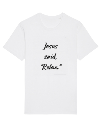 jesus said relax White