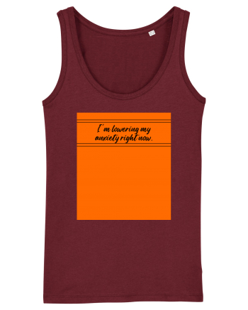 i m lowering my anxiety right now Burgundy