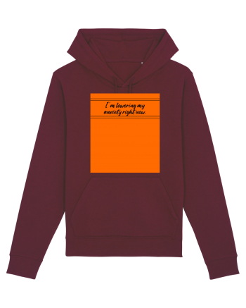 i m lowering my anxiety right now Burgundy