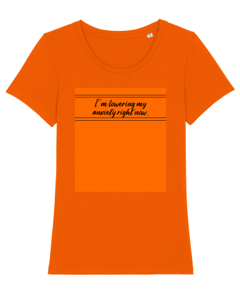i m lowering my anxiety right now Bright Orange