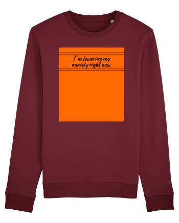 i m lowering my anxiety right now Burgundy
