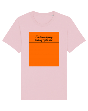 i m lowering my anxiety right now Cotton Pink