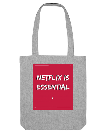 netflix is essential Heather Grey