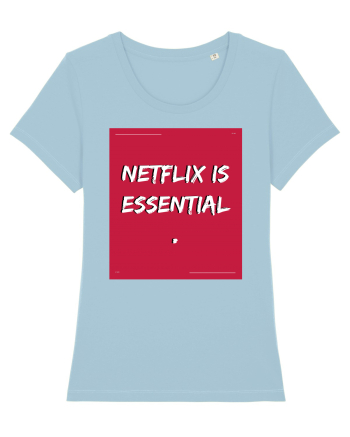 netflix is essential Sky Blue