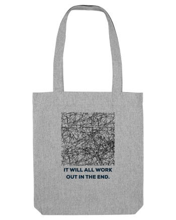 it will all work out in the end2 Heather Grey